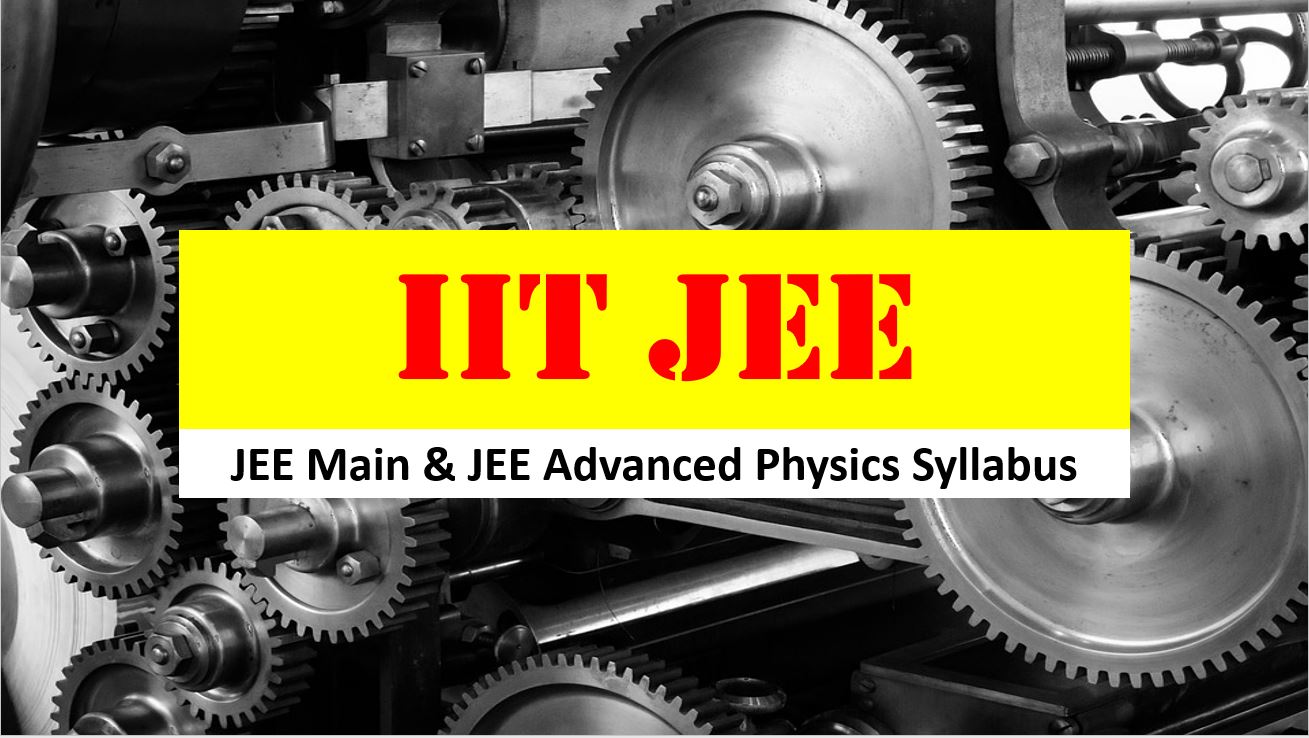 IIT JEE Main and JEE Advanced Physics Syllabus Free PDF Download