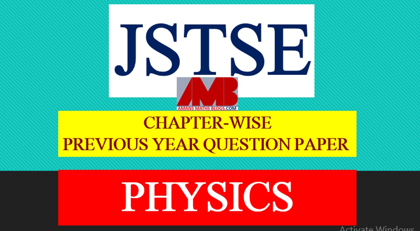 JSTSE Physics Previous Year Questions Papers