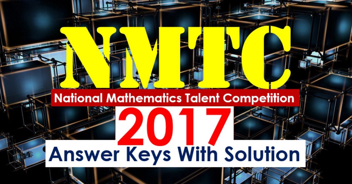nmtc 2017 5th 6th 7th 8th 9th 10th answer keys with solution