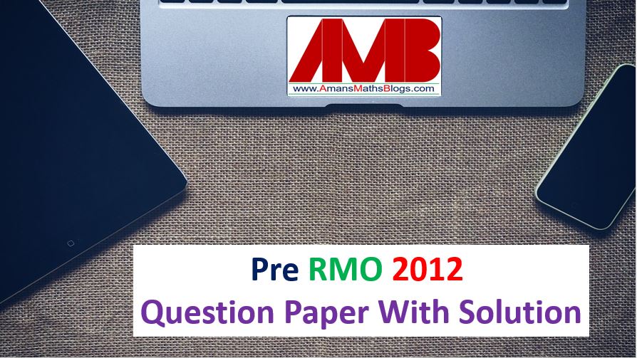 pre rmo 2012 question paper with solutions