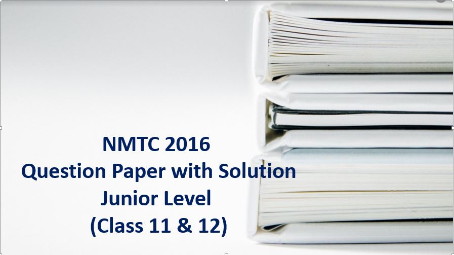 nmtc 2016 question papers with solutions inter level