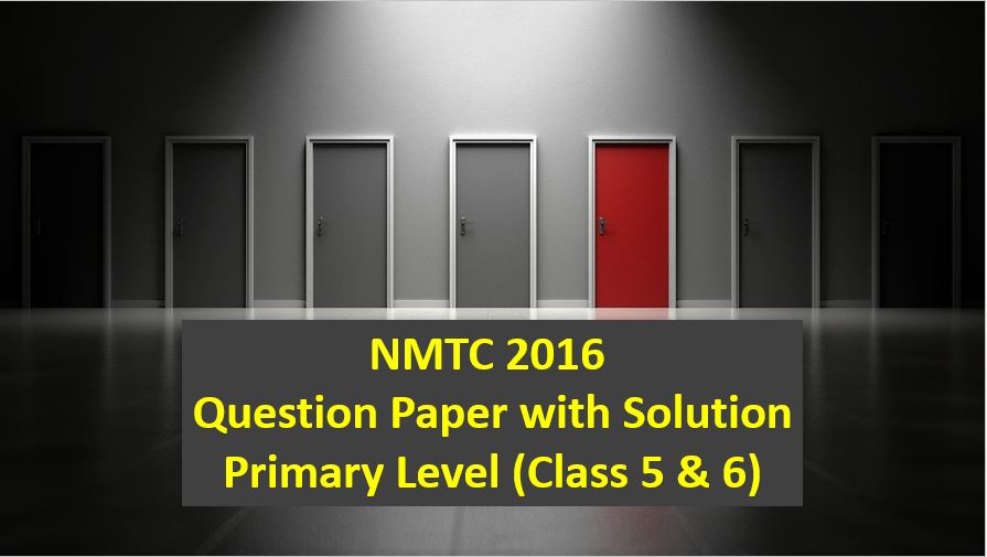 nmtc 2016 question papers with solutions primary level