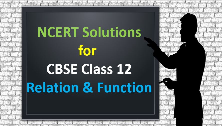 NCERT Solutions For CBSE Class 12 Relations and Functions
