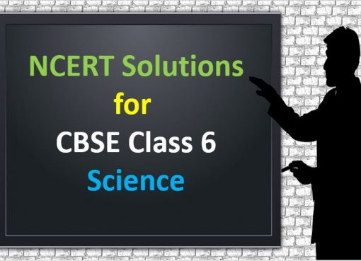 NCERT Solutions For CBSE Class 6 science