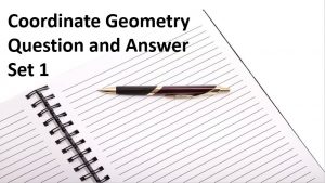 Coordinate Geometry Question and Answer Set 1