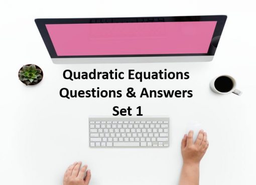 Quadratic Equation Questions and Answers Set 1