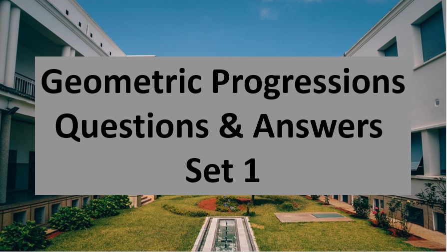 geometric progressions questions and answers set 1