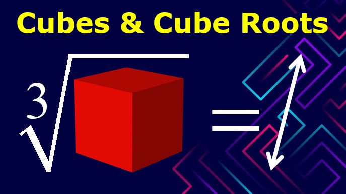 Cubes And Cube Roots