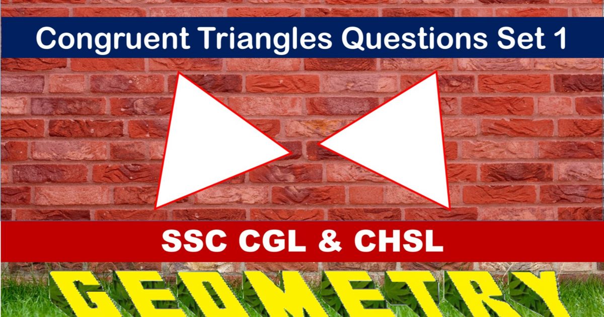 SSC CGL Geometry Congrunet Triangles Set 1