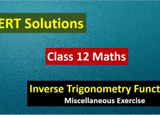 NCERT Solutions for Class 12 Maths Inverse Trigonometry Functions Miscellaneous Exercise