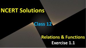 NCERT-Solutions-for-Class-12-Maths-Relations-and-Functions-Exercise-1.1