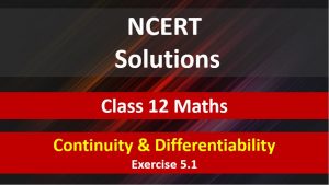 NCERT-Solutions-for-Class-12-Maths-Continuity-and-Differentiablity