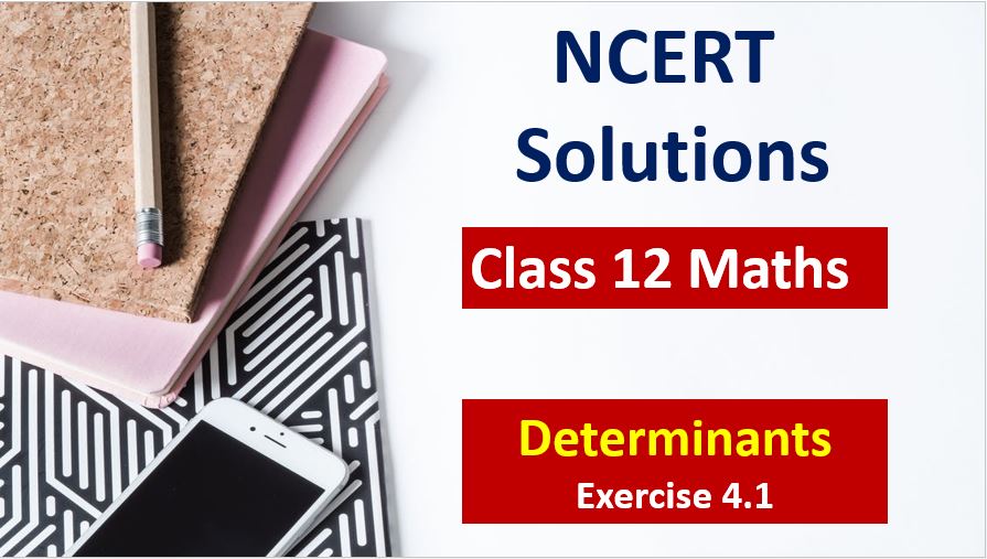 NCERT Solutions for Class 12 Maths Determinants