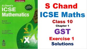 S Chand ICSE Maths Solutions for Class 10 Chapter 1 GST Exercise 1 AMB