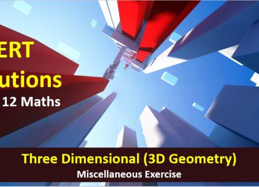 NCERT Solutions for Class 12 Maths Three Dimensional 3D Geometry Exercise Amans Maths Blogs AMBPi