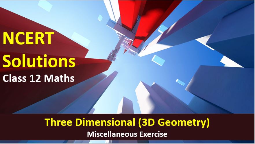 NCERT Solutions for Class 12 Maths Three Dimensional 3D Geometry Exercise Amans Maths Blogs AMBPi