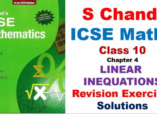 S Chand ICSE Maths Solutions for Class 10 Chapter 4 Linear Inequations Revision Exercise