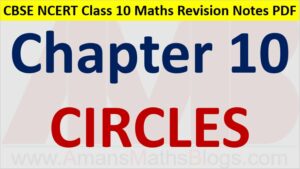 Circles CBSE NCERT Notes Class 10 Maths Chapter 10 PDF
