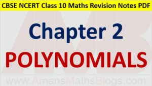 Polynomials CBSE NCERT Notes Class 10 Maths Chapter 1 PDF Download Amans Maths Blogs