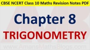 Trigonometry CBSE NCERT Notes Class 10 Maths Chapter 8 PDF
