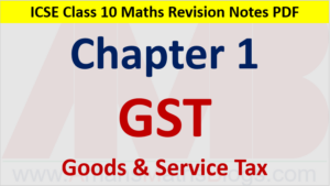 Goods and Service Tax GST Class 10 ICSE Maths Revision Notes Chapter 1