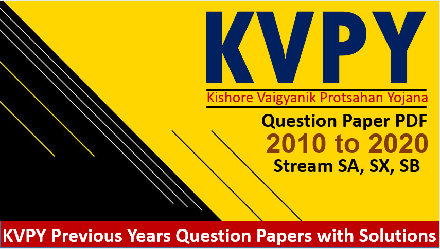  KVPY Stream SA SX SB Previous Year Question Papers with Solutions PDF Download
