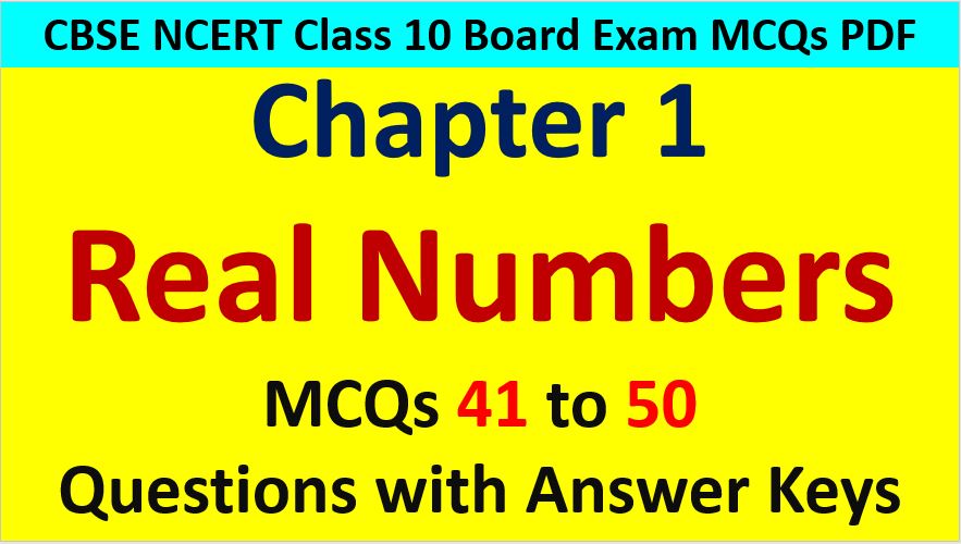 Real Numbers CBSE Class 10 MCQ Questions with Answers Keys