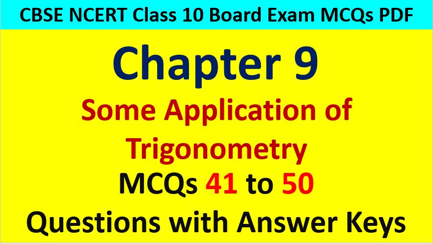 Application of Trigonometry CBSE Class 10 MCQ Questions with Answers Keys