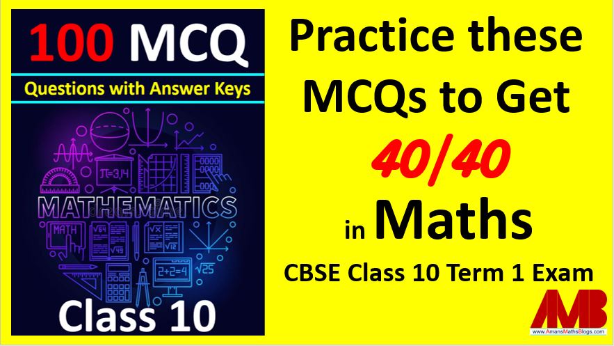 Previous Year MCQ Questions for CBSE Board Term 1 Class 10 Maths with Answer Keys AMBiPi Amans Maths Blogs