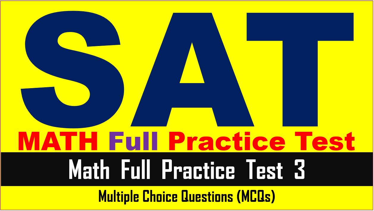 SAT 2022 Math Practice Test 3 Multiple Choice Questions with Answer Keys