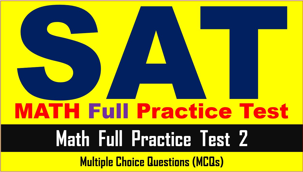 SAT 2022 Prep Test 2 Math Multiple Choice Questions with Answer Keys