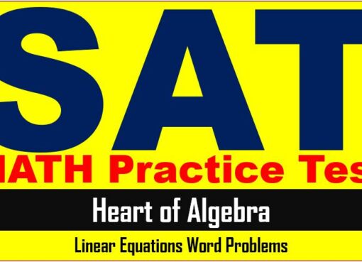SAT Math Algebra Practice Linear Equations Word Problems Questions with Answer Keys