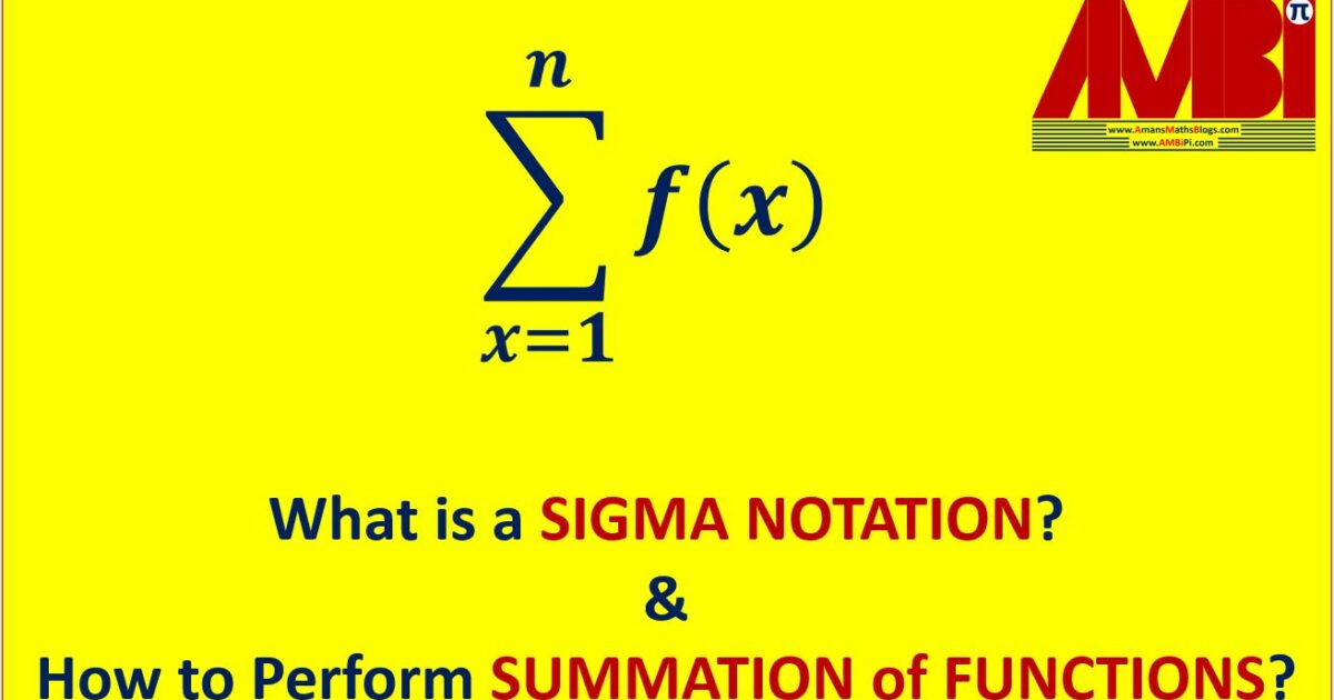 What is Sigma Notation How to Perform Summation of Functions Sigma Notation CalculatorAMBiPi