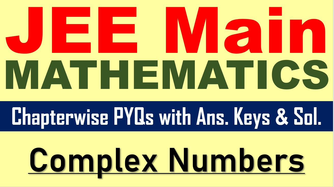 JEE Main Math Previous Year Paper Complex Numbers Questions Answer Keys Solutions