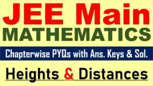 JEE Main Math Previous Year Paper Heights and Distance Questions Answer Keys Solutions